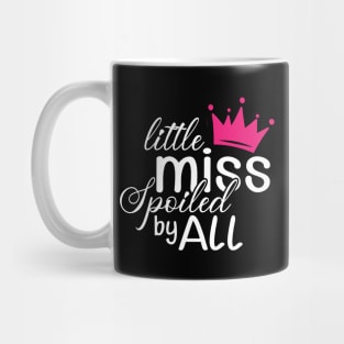 Daughter - Little miss spoiled by all Mug